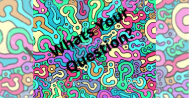 What's Your Question?